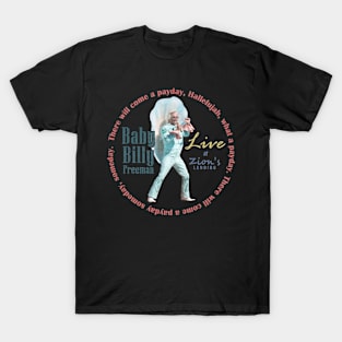 Baby Billy Freeman Live at Zion's Landing / There'll Come a Payday Song T-Shirt